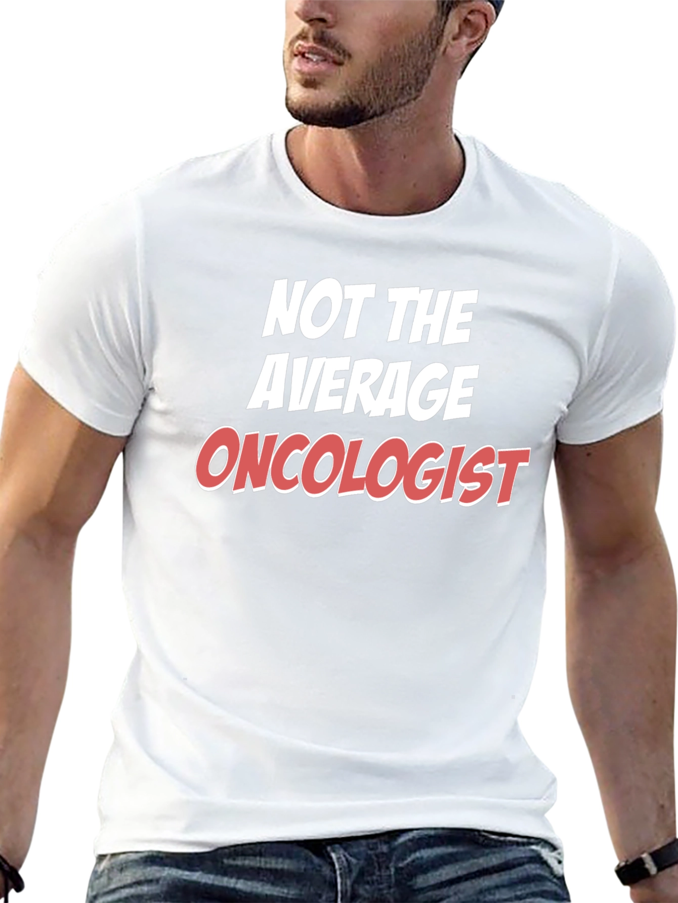 Not the Average Oncologist T-Shirt