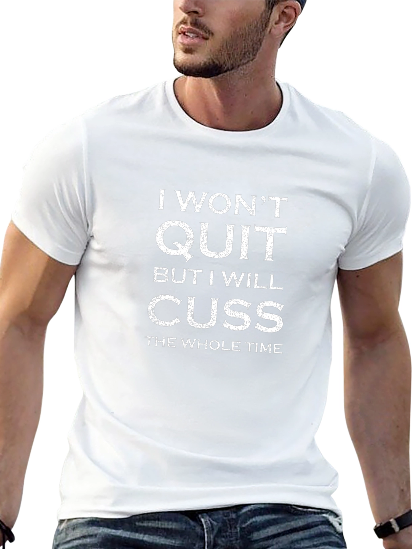I Wont Quit Cuss T-Shirt