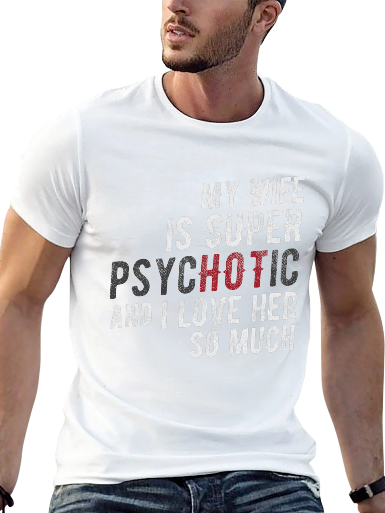 Funny My Wife is Super Psychotic Graphic T-Shirt