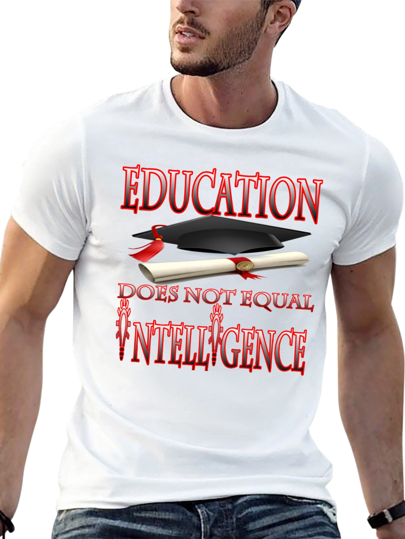 Education Does Not Equal Intelligence T-Shirt