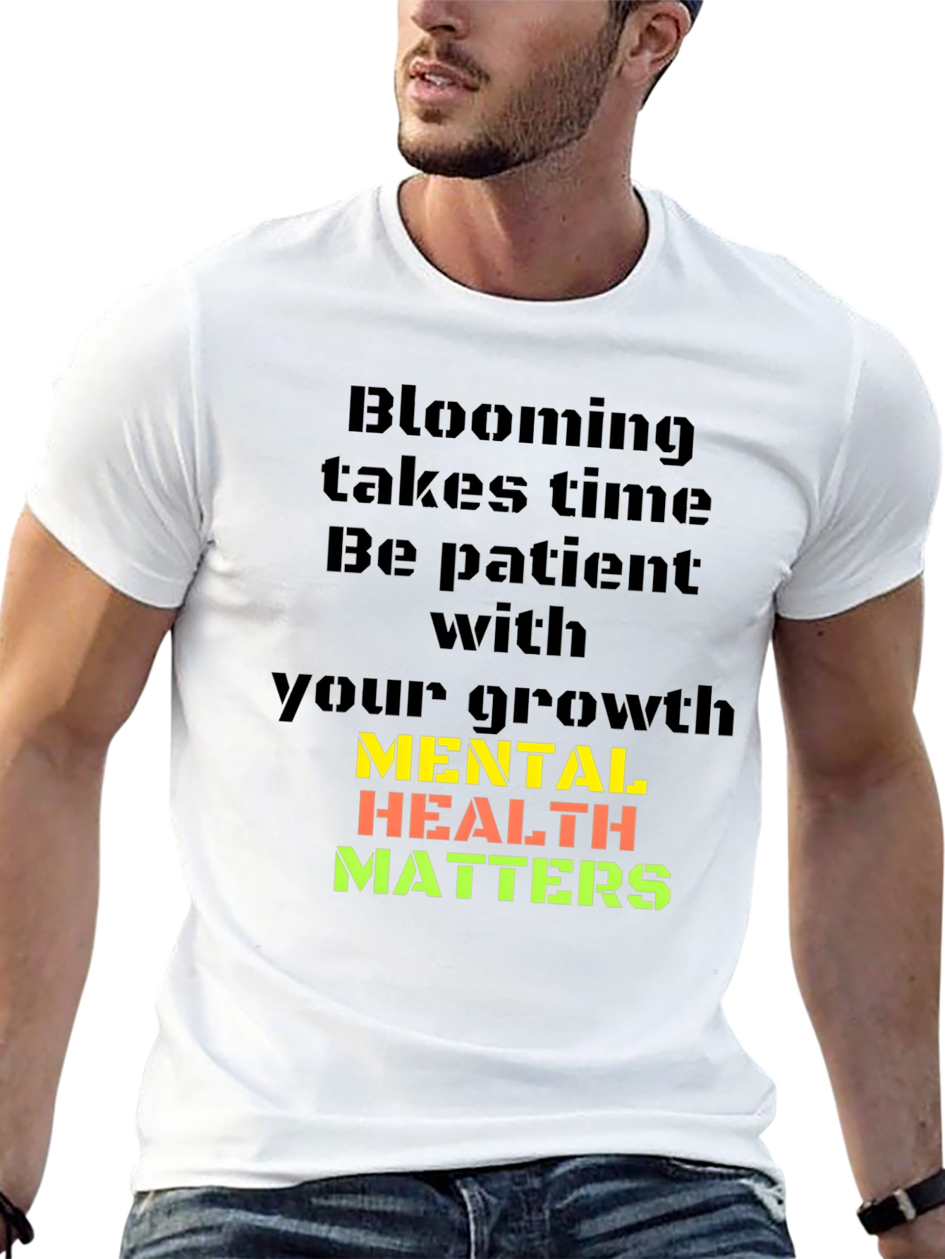 Mental Health Matters T-Shirt: Blooming Takes Time