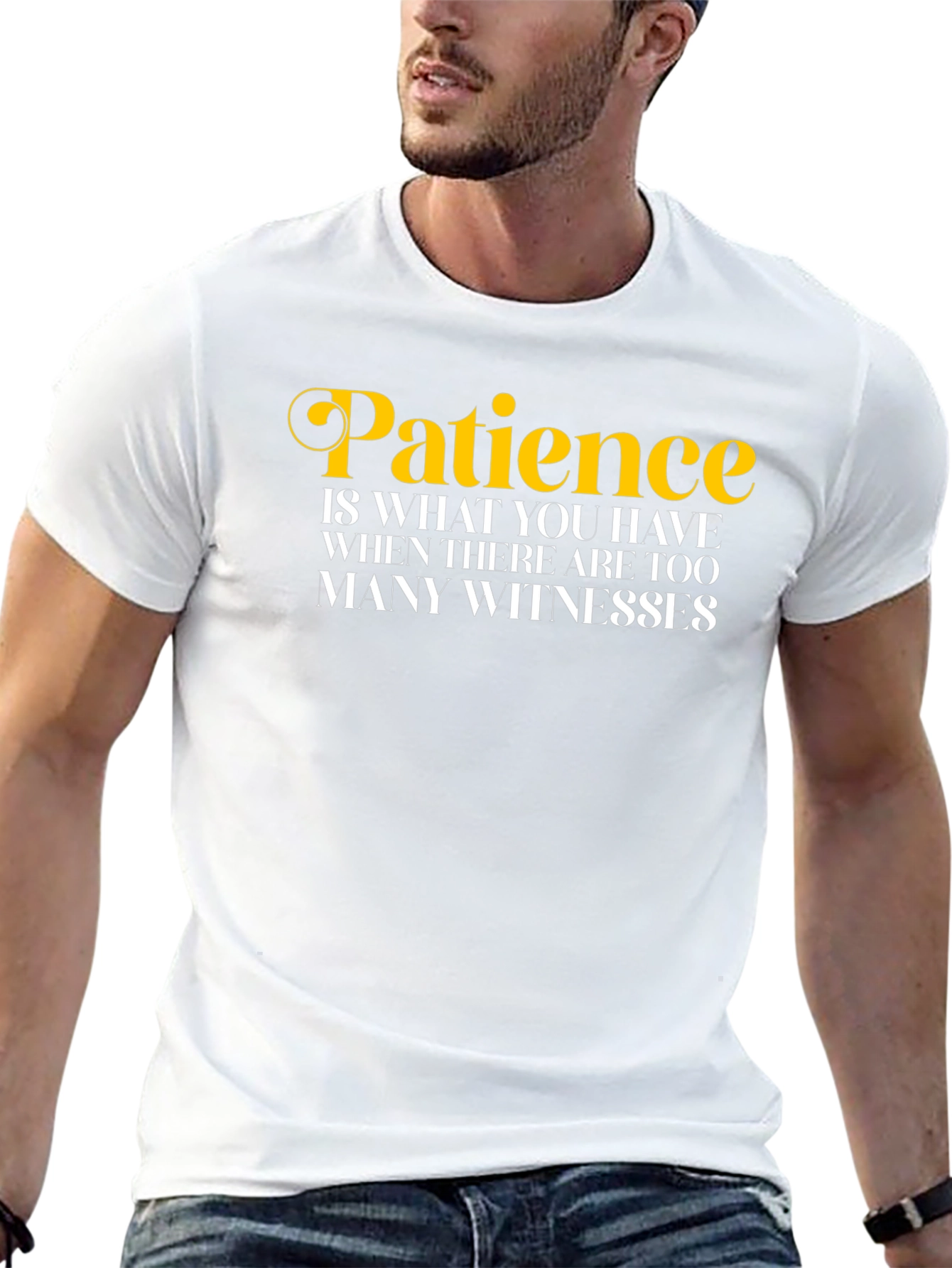Patience Funny Quote T-Shirt
