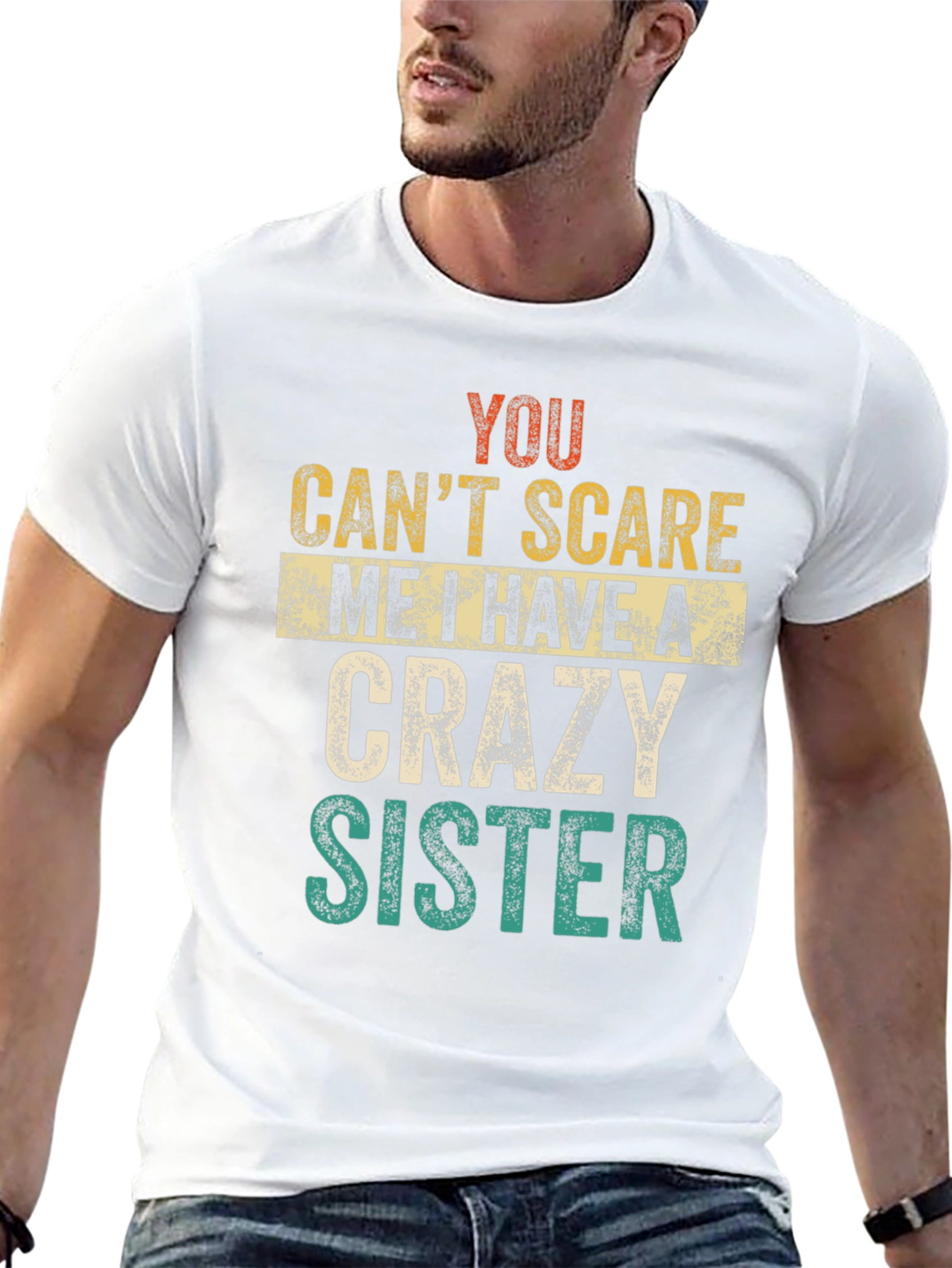 Crazy Sister Tee - You Cant Scare Me T-Shirt