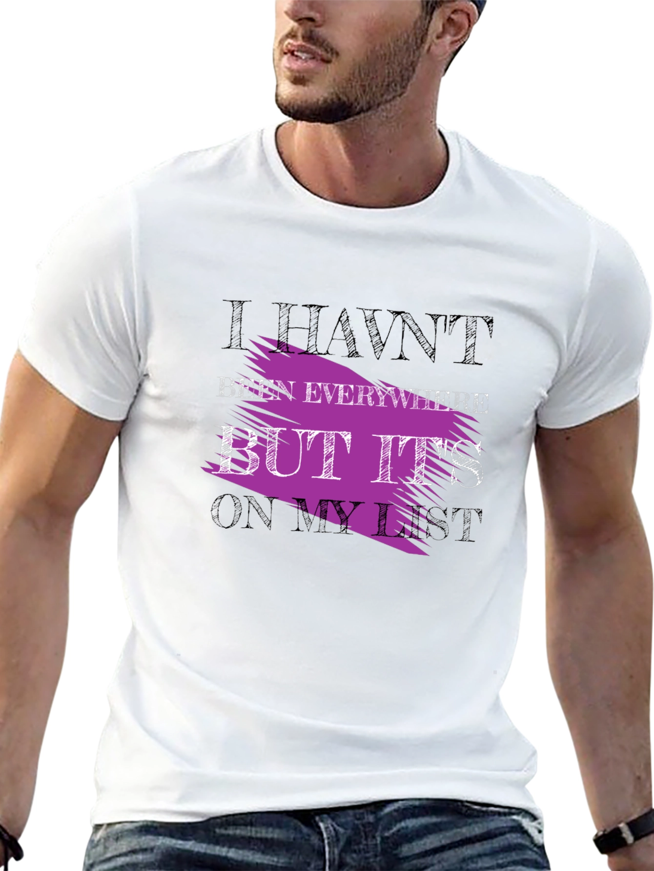 Havent Been Everywhere Graphic Tee