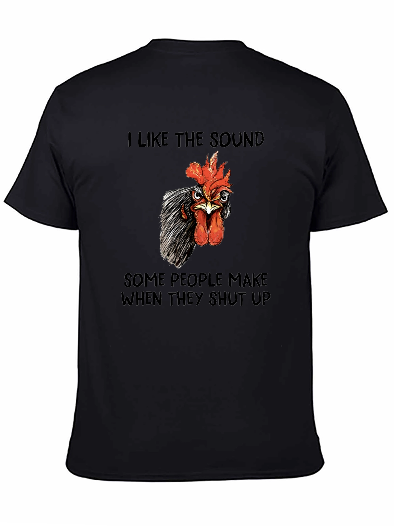Funny Chicken T-Shirt - I Like The Sound