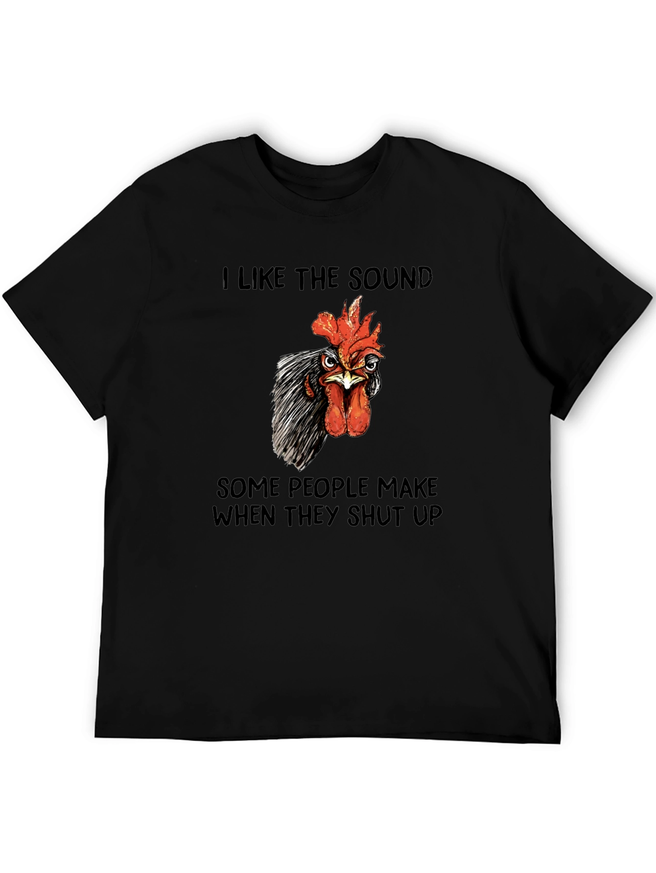 Funny Chicken T-Shirt - I Like The Sound