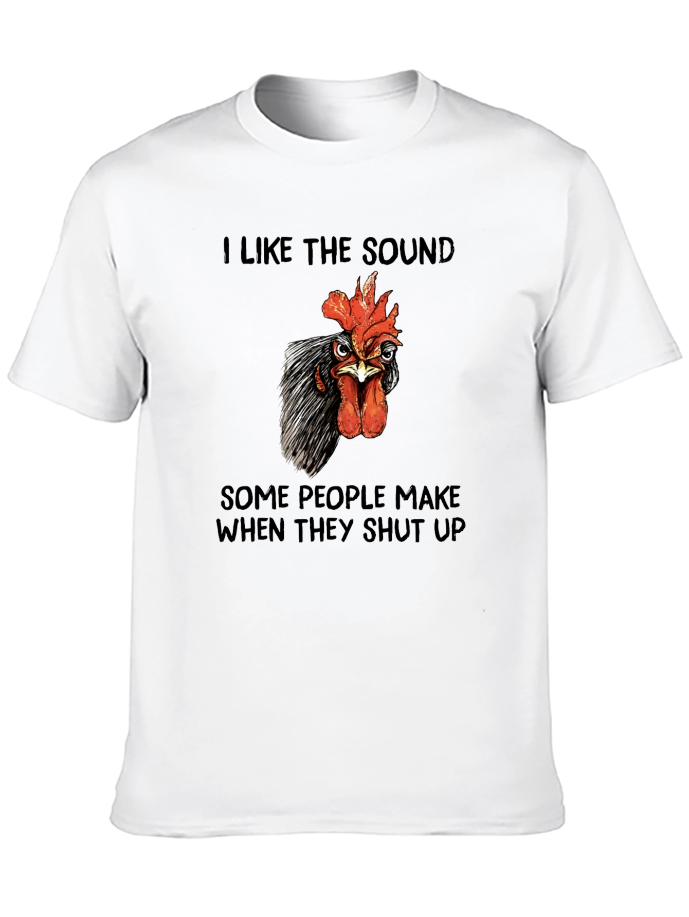 Funny Chicken T-Shirt - I Like The Sound