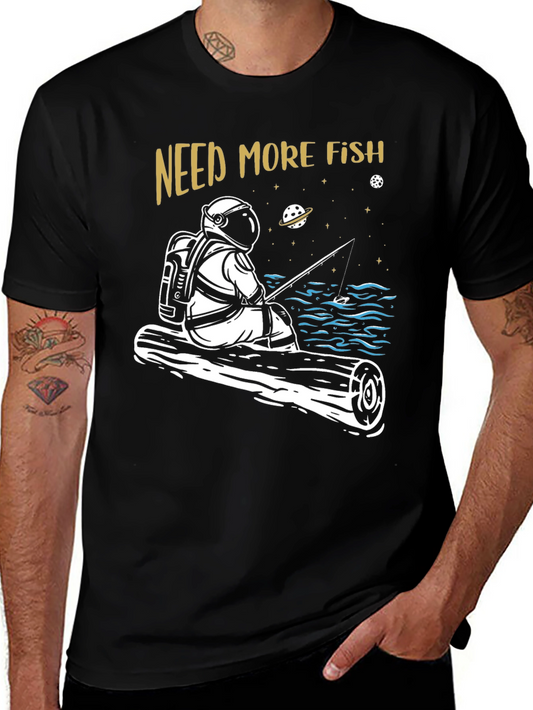 Need More Fish T-Shirt - Astronaut Fishing in Space