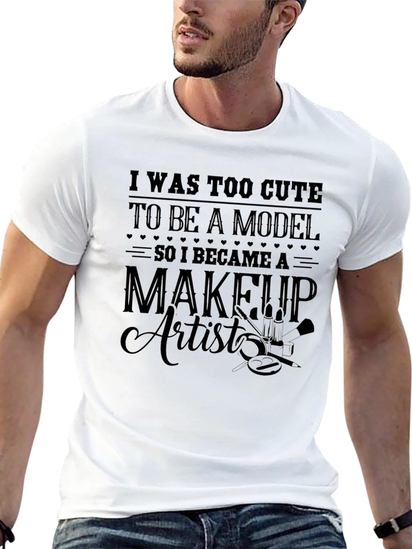 Too Cute Model Makeup Artist T-Shirt