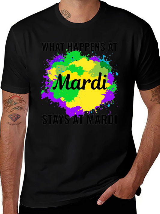 Mardi Gras Splatter T-Shirt - What Happens at Mardi Stays at Mardi