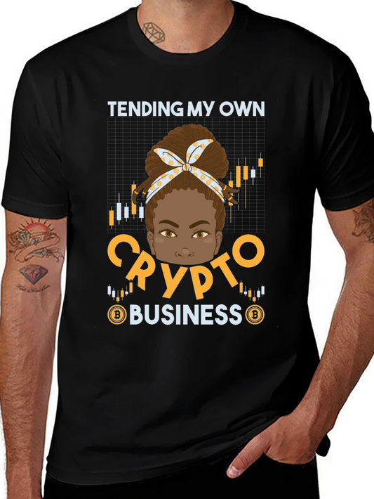 Tending My Own Crypto Business Graphic Tee