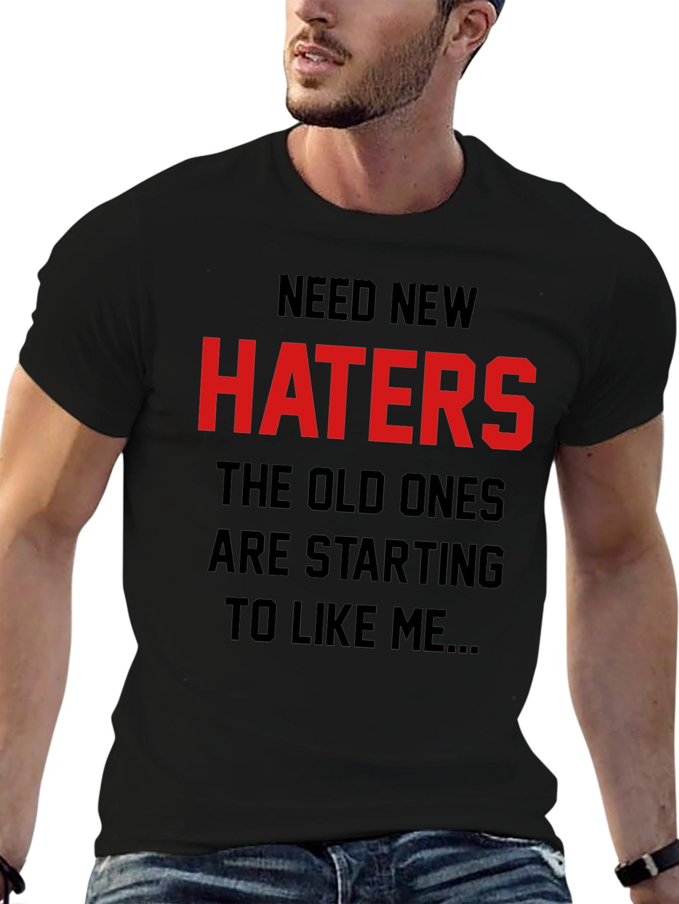 Need New Haters Graphic Tee - Sarcastic Humor