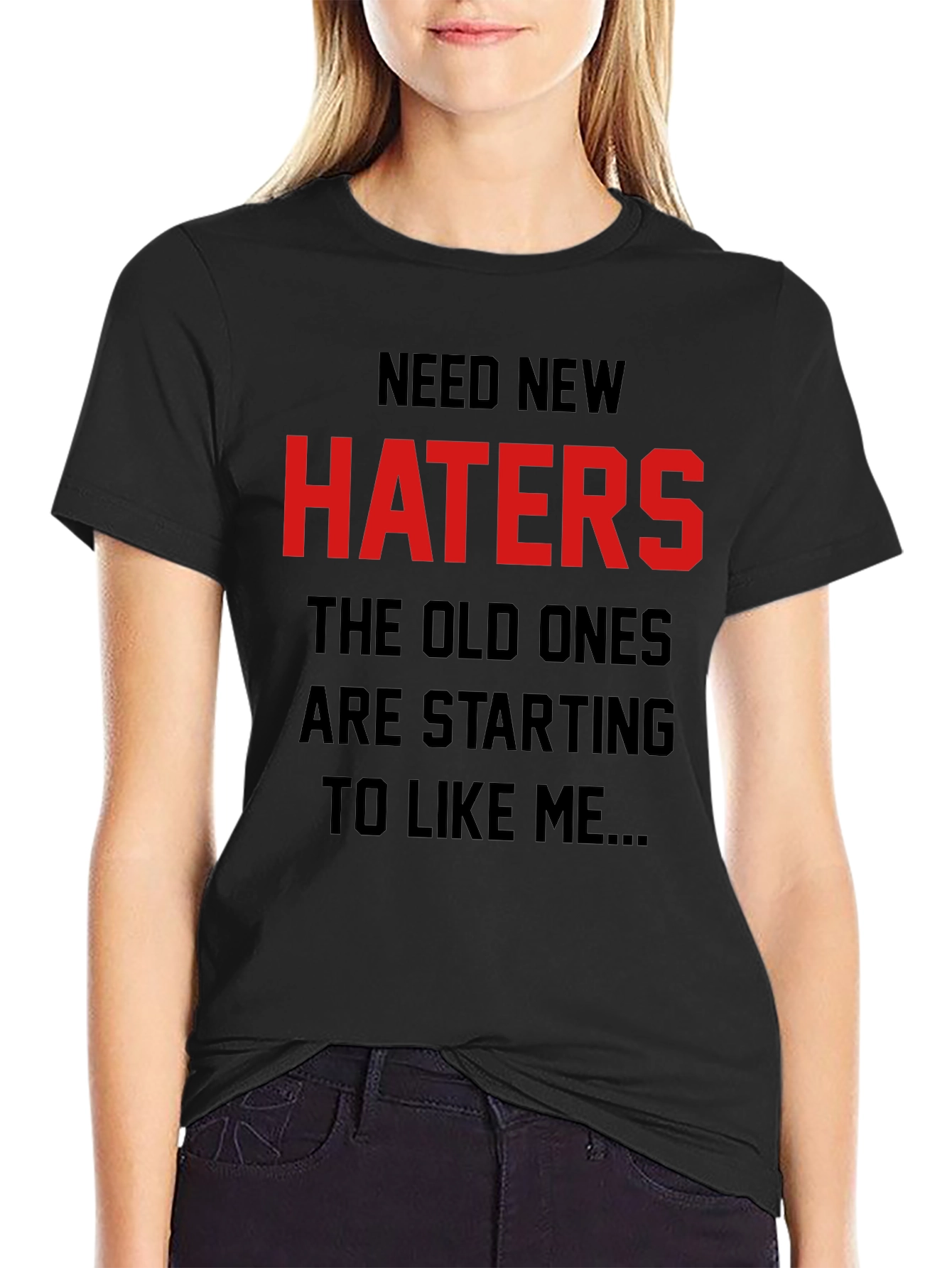 Need New Haters Graphic Tee - Sarcastic Humor