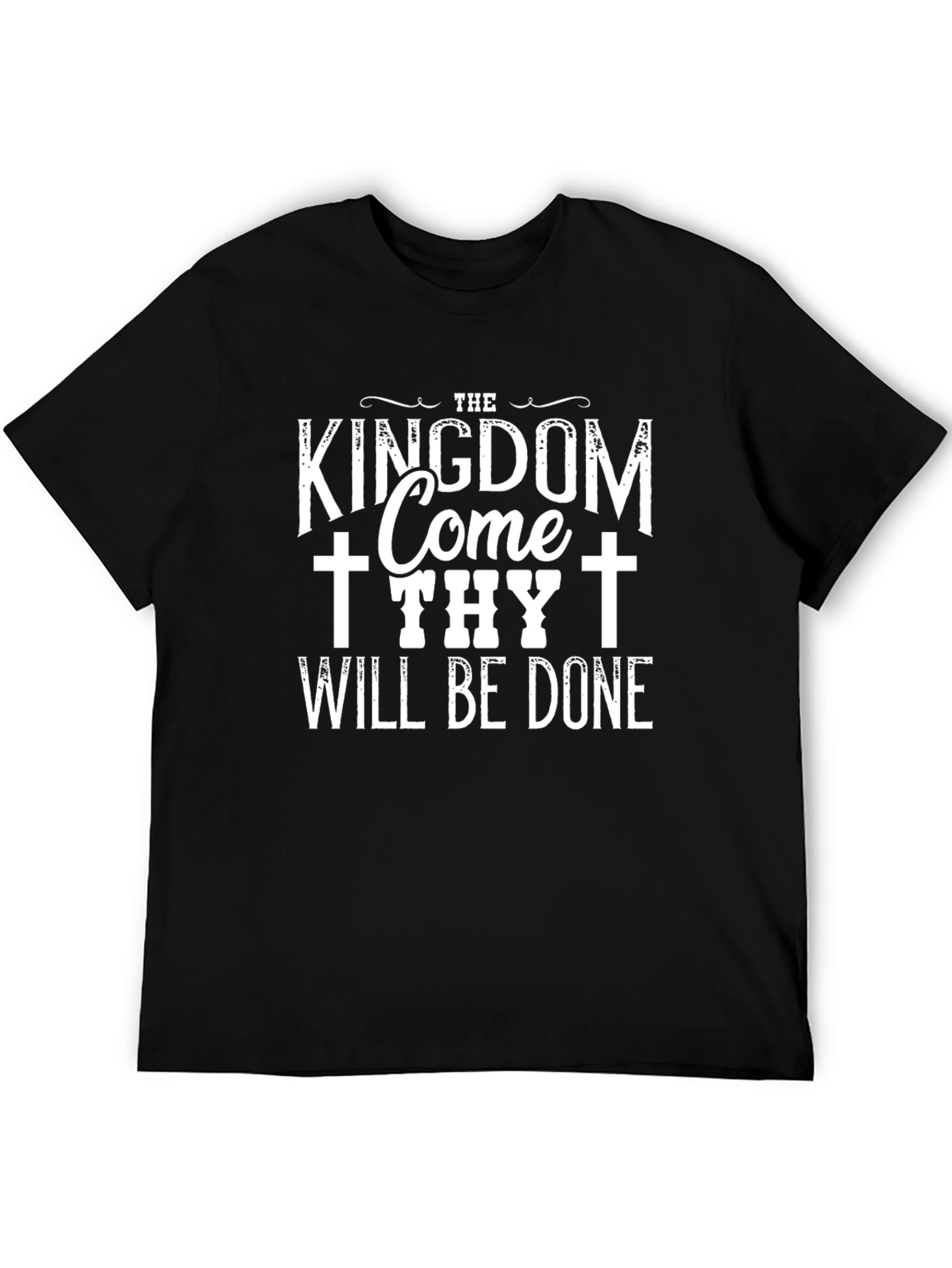 Kingdom Come Thy Will Be Done Black T-Shirt