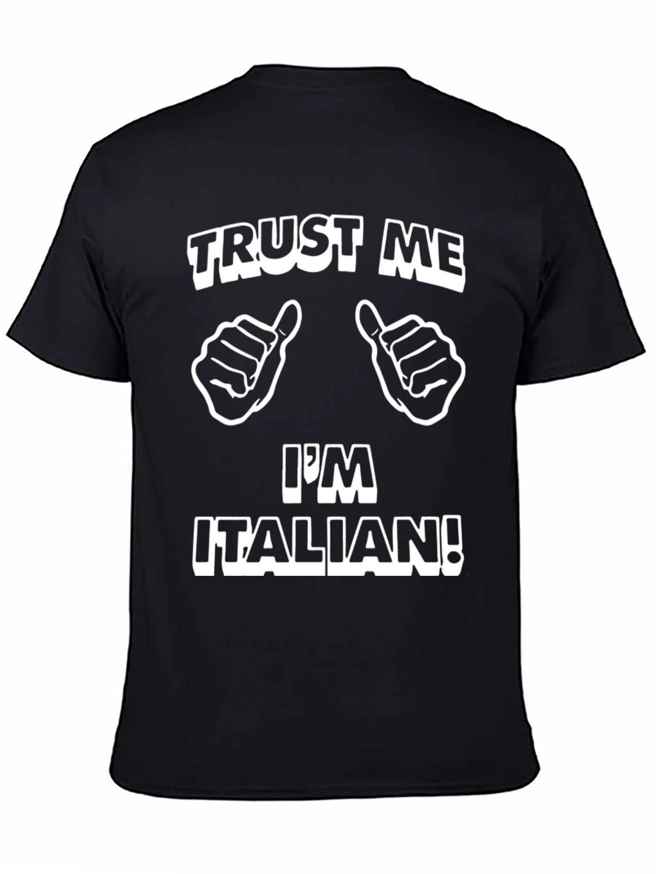 Trust Me Im Italian Graphic T-Shirt