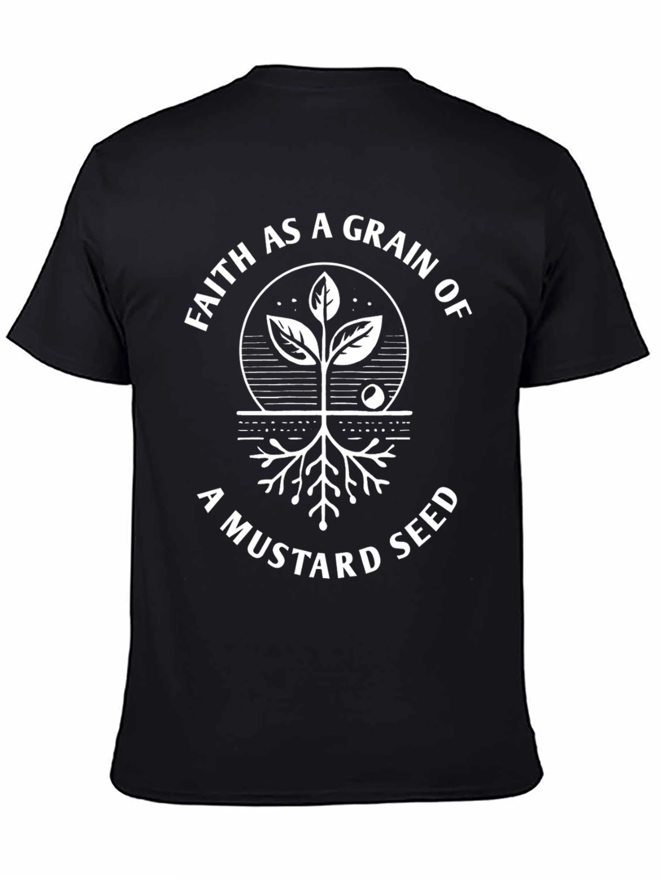 Faith as a Grain of a Mustard Seed T-Shirt