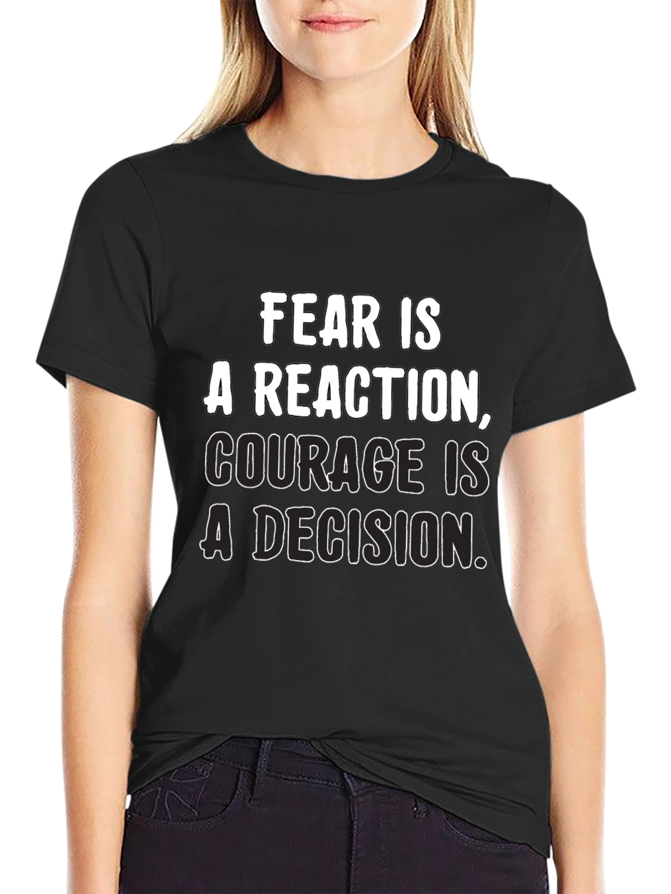Inspirational Quote T-Shirt: Fear vs. Courage