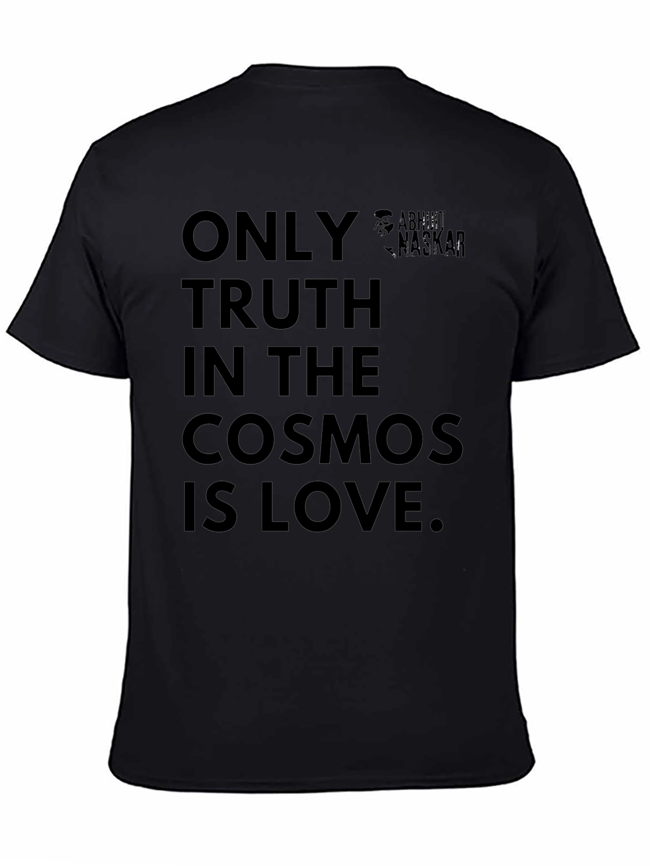 Only Truth In The Cosmos Is Love T-Shirt