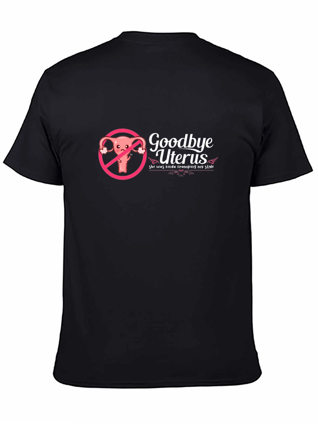 Goodbye Uterus Black Humor T-Shirt