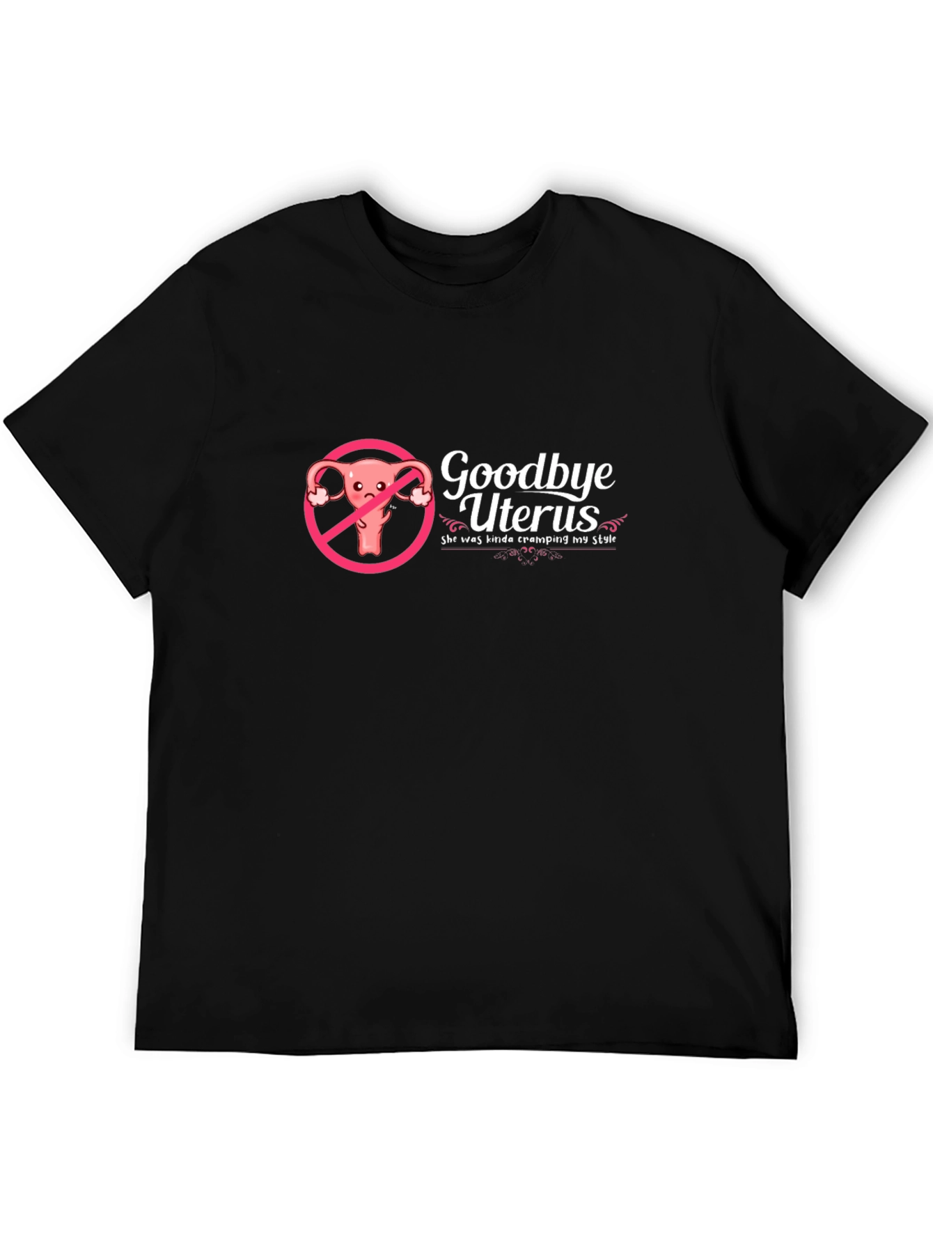Goodbye Uterus Black Humor T-Shirt