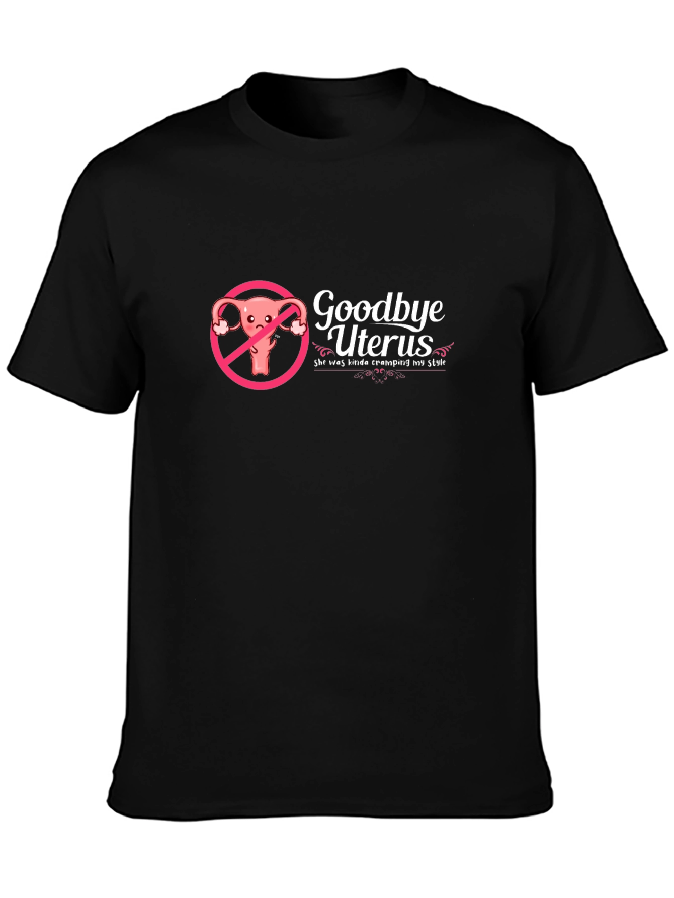 Goodbye Uterus Black Humor T-Shirt