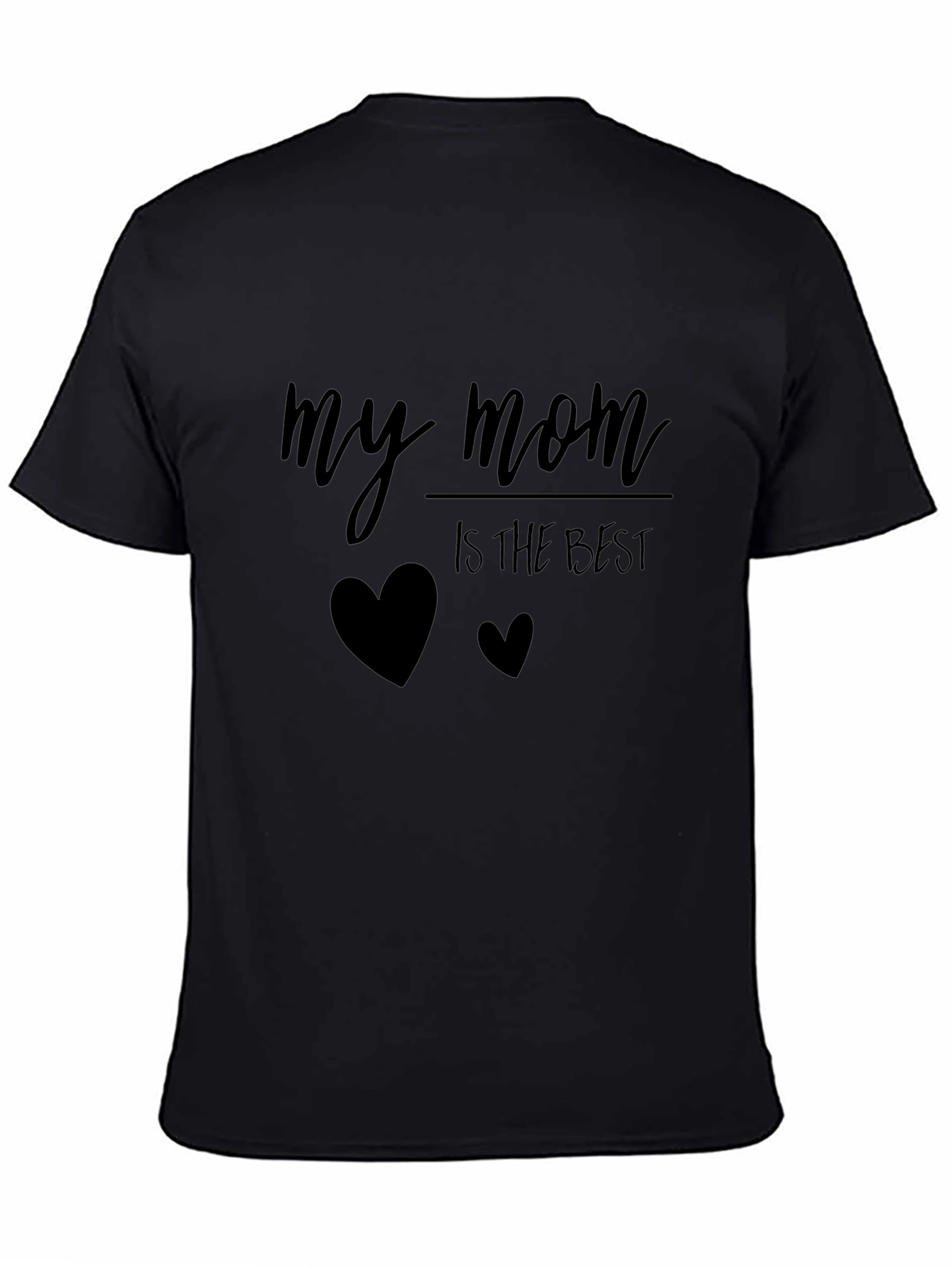 My Mom is the Best - Black T-Shirt