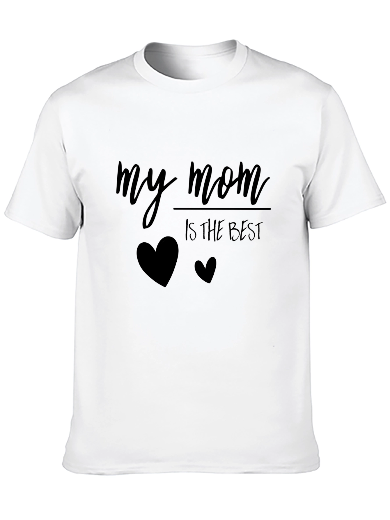 My Mom is the Best - Black T-Shirt