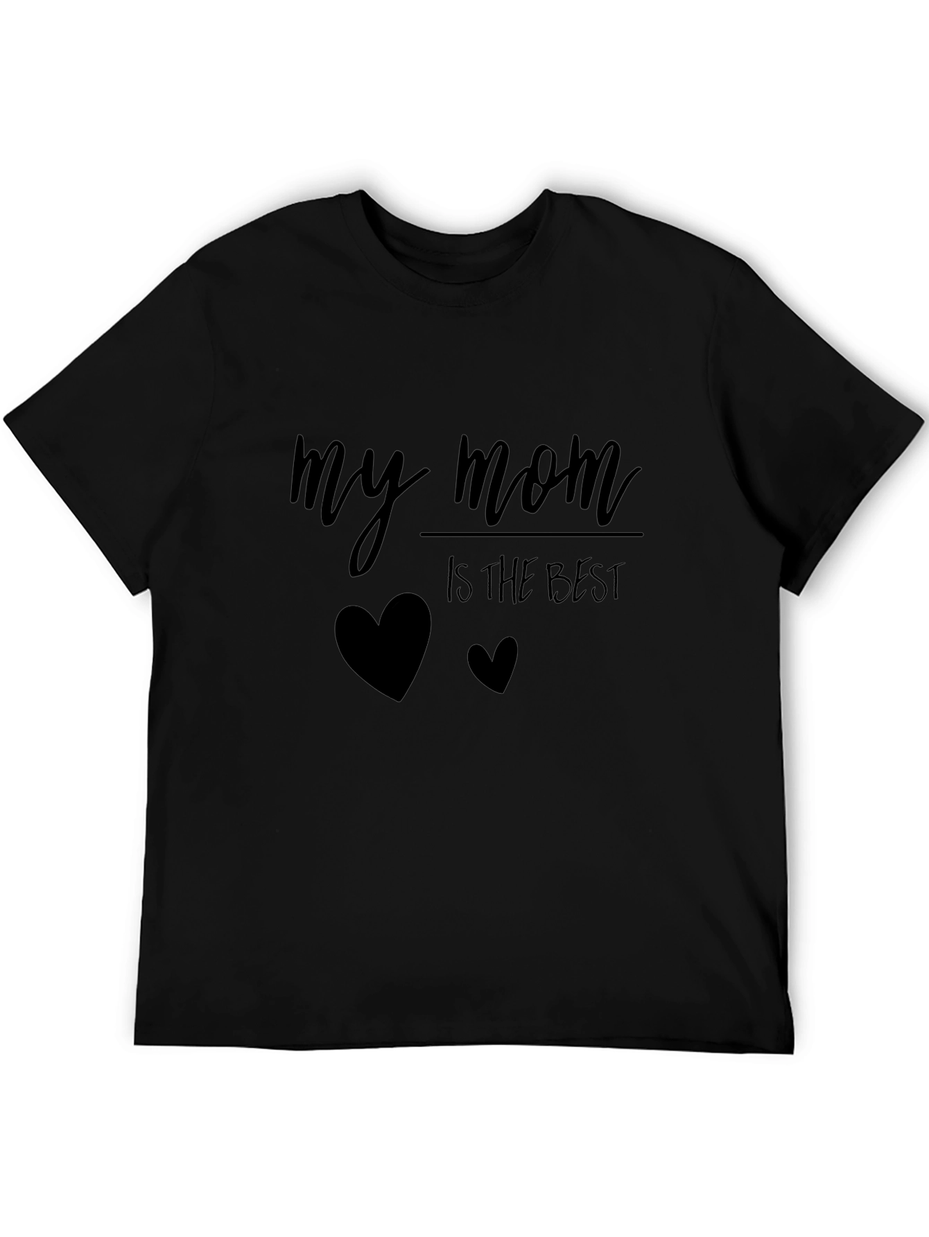 My Mom is the Best - Black T-Shirt