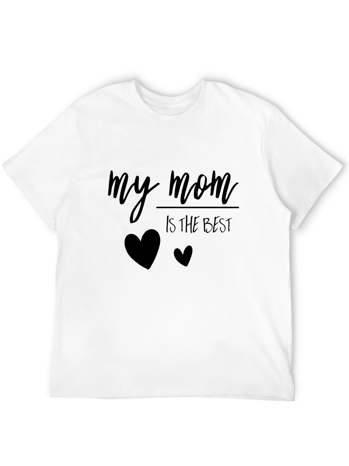 My Mom is the Best - Black T-Shirt
