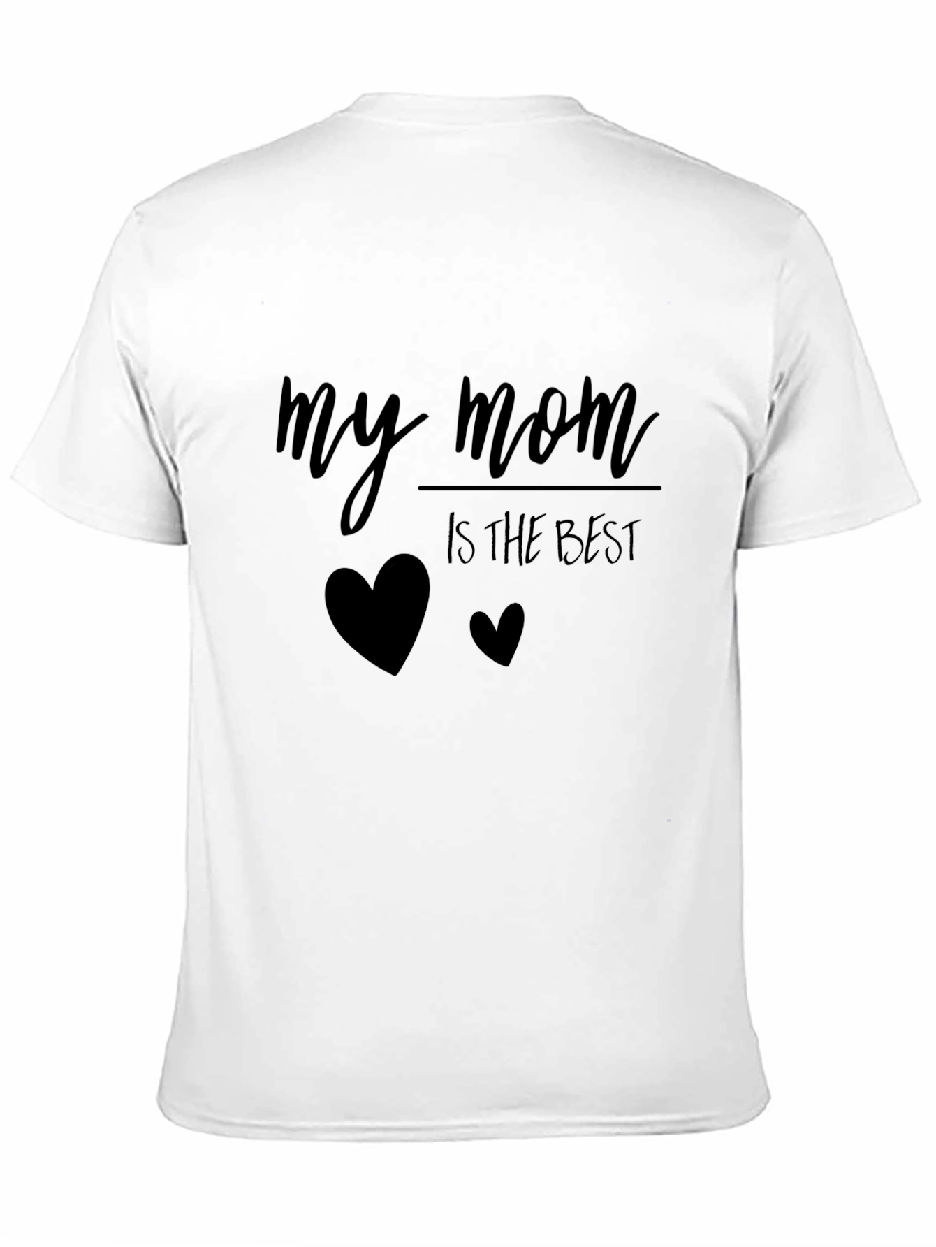 My Mom is the Best - Black T-Shirt