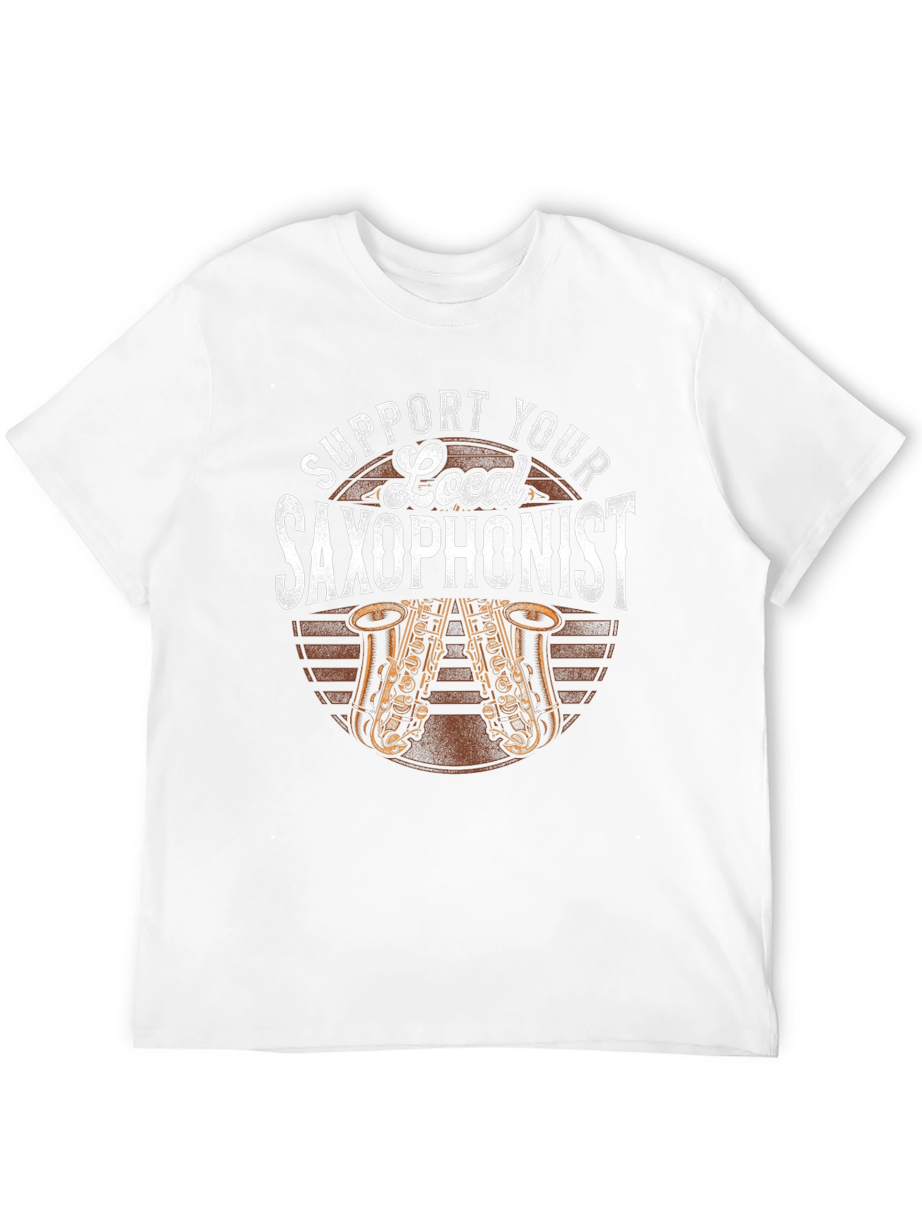 Support Your Local Saxophonist T-Shirt