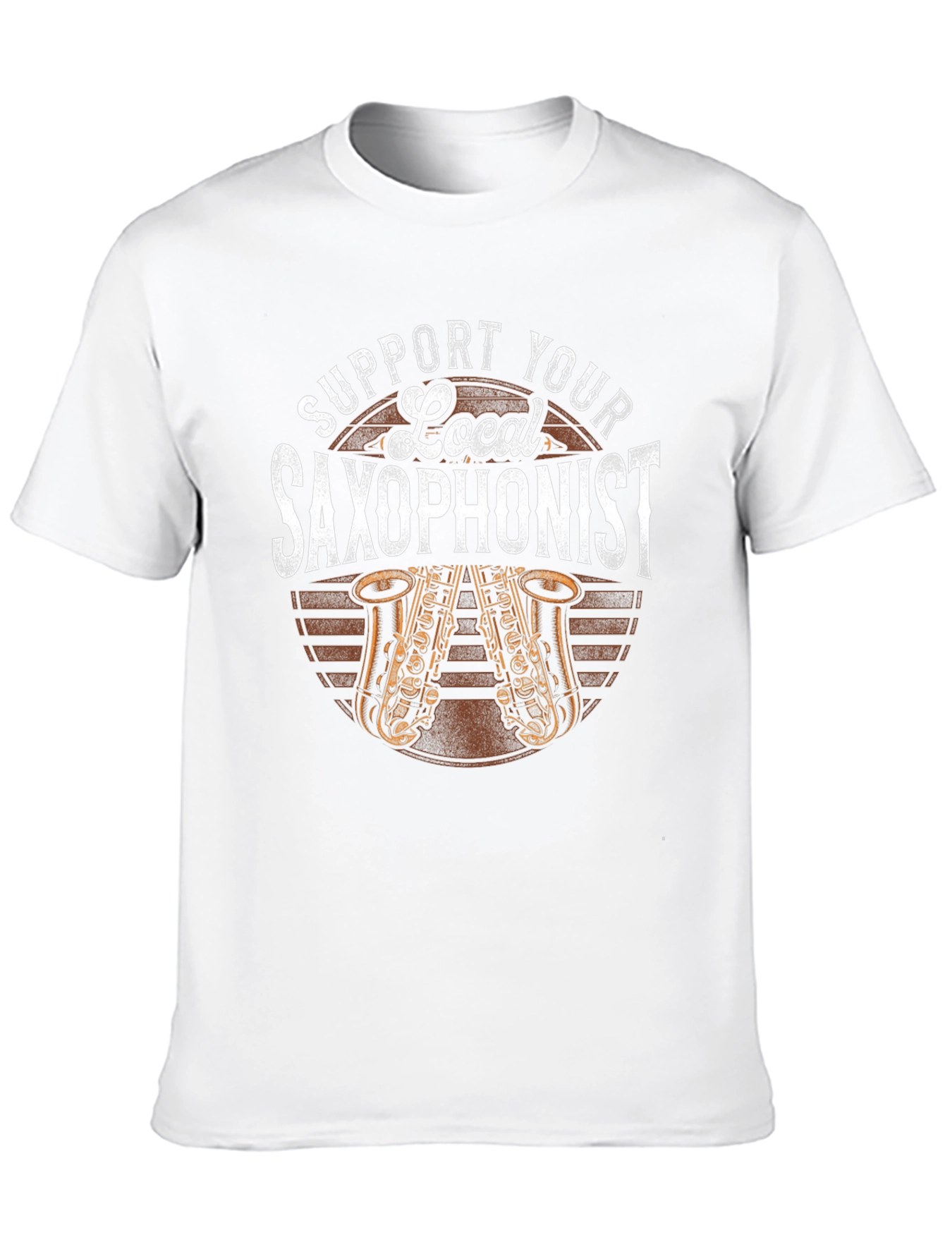 Support Your Local Saxophonist T-Shirt