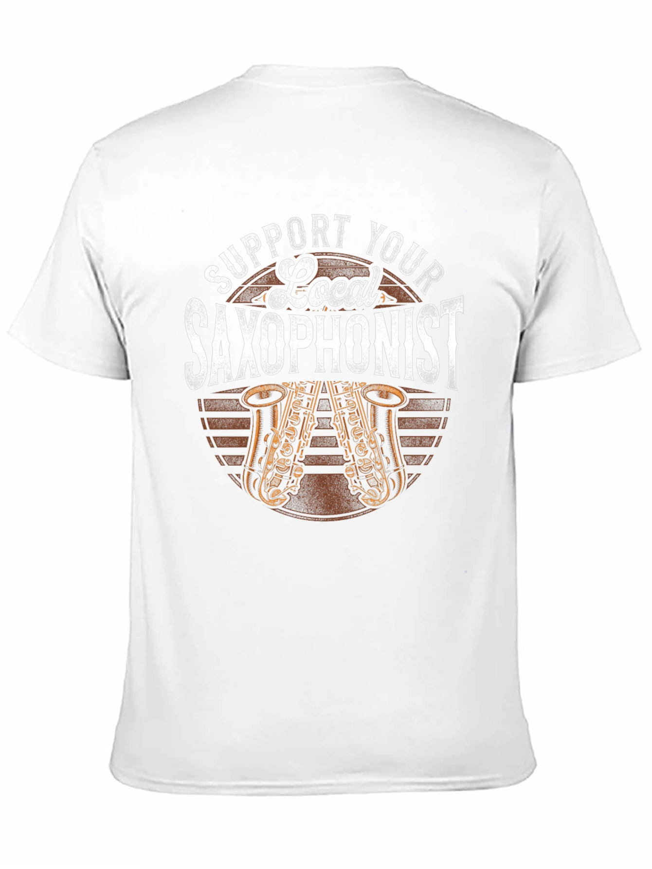Support Your Local Saxophonist T-Shirt