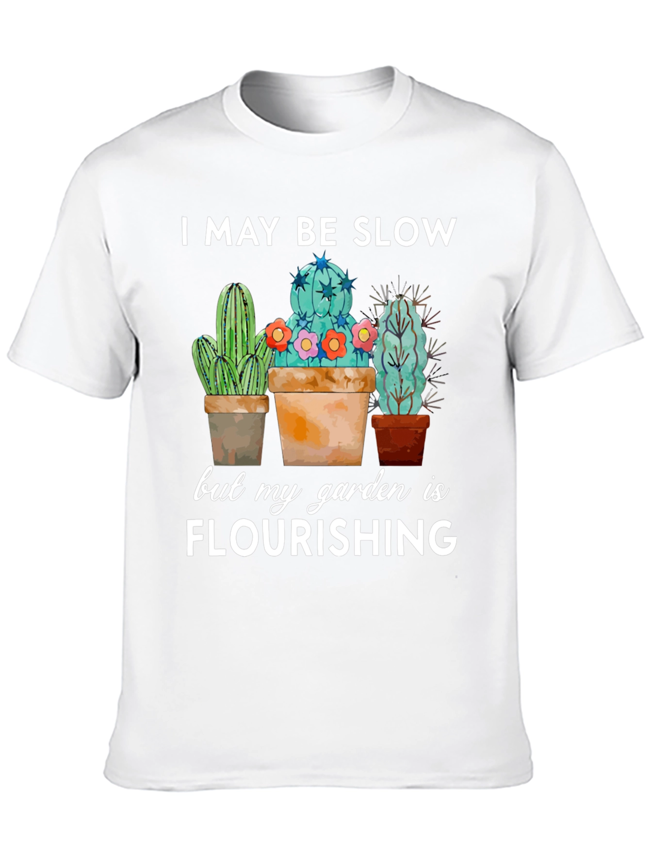 Funny Cactus Garden T-Shirt - I May Be Slow
