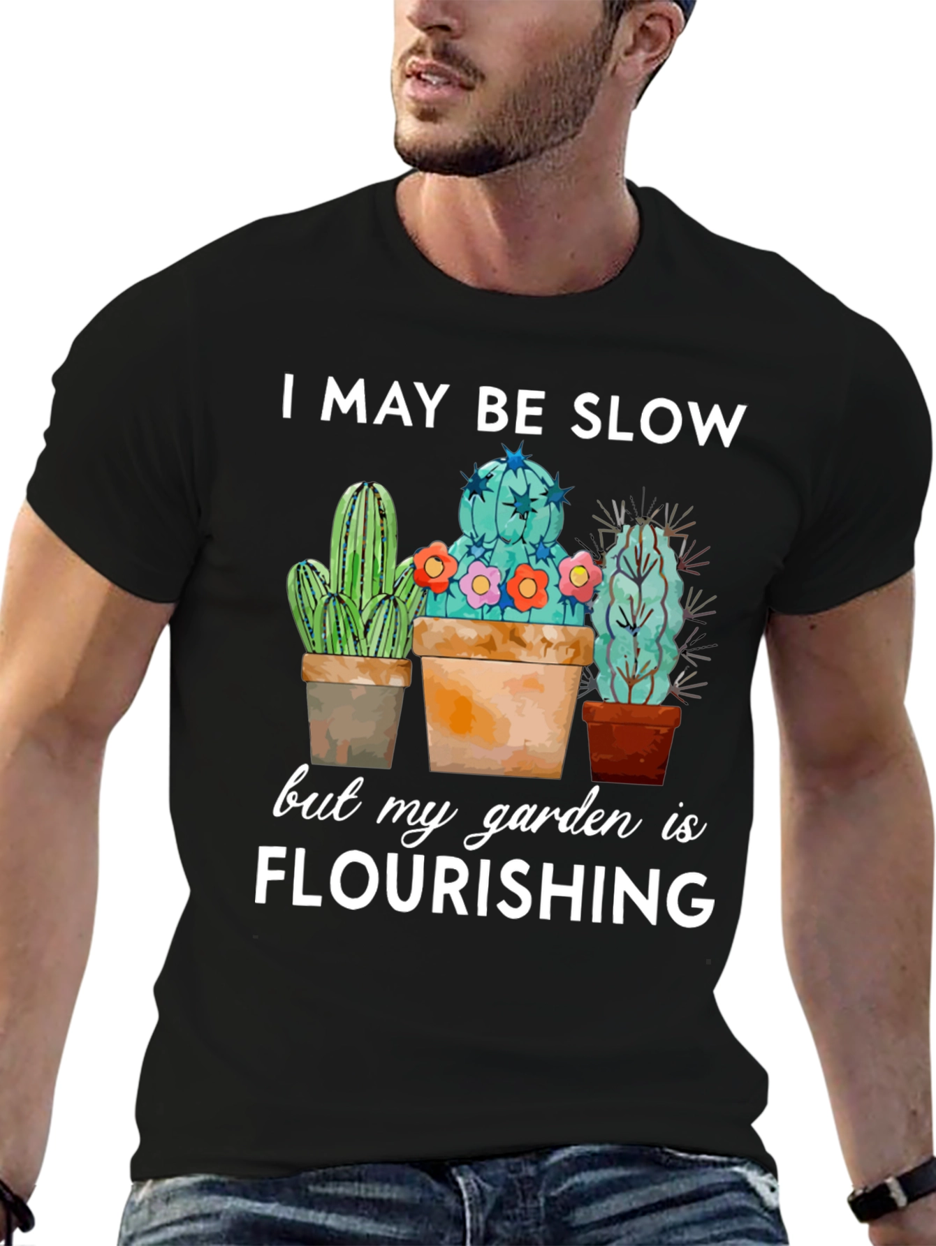 Funny Cactus Garden T-Shirt - I May Be Slow