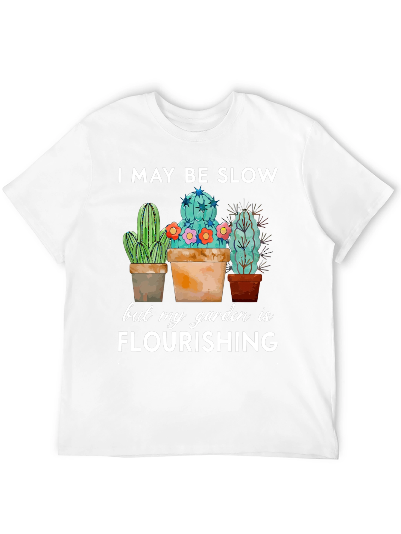 Funny Cactus Garden T-Shirt - I May Be Slow