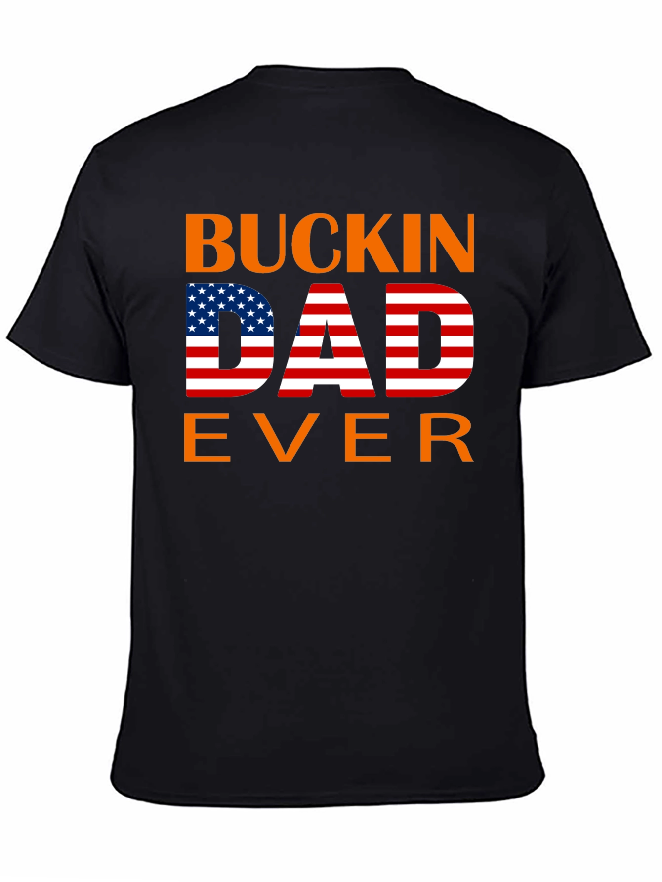 Buckin Dad Ever American Flag T-Shirt