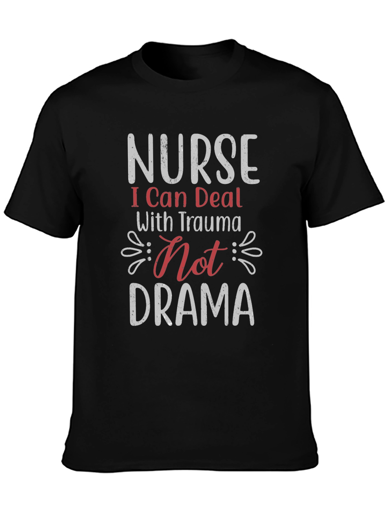 Nurse Trauma Not Drama T-Shirt