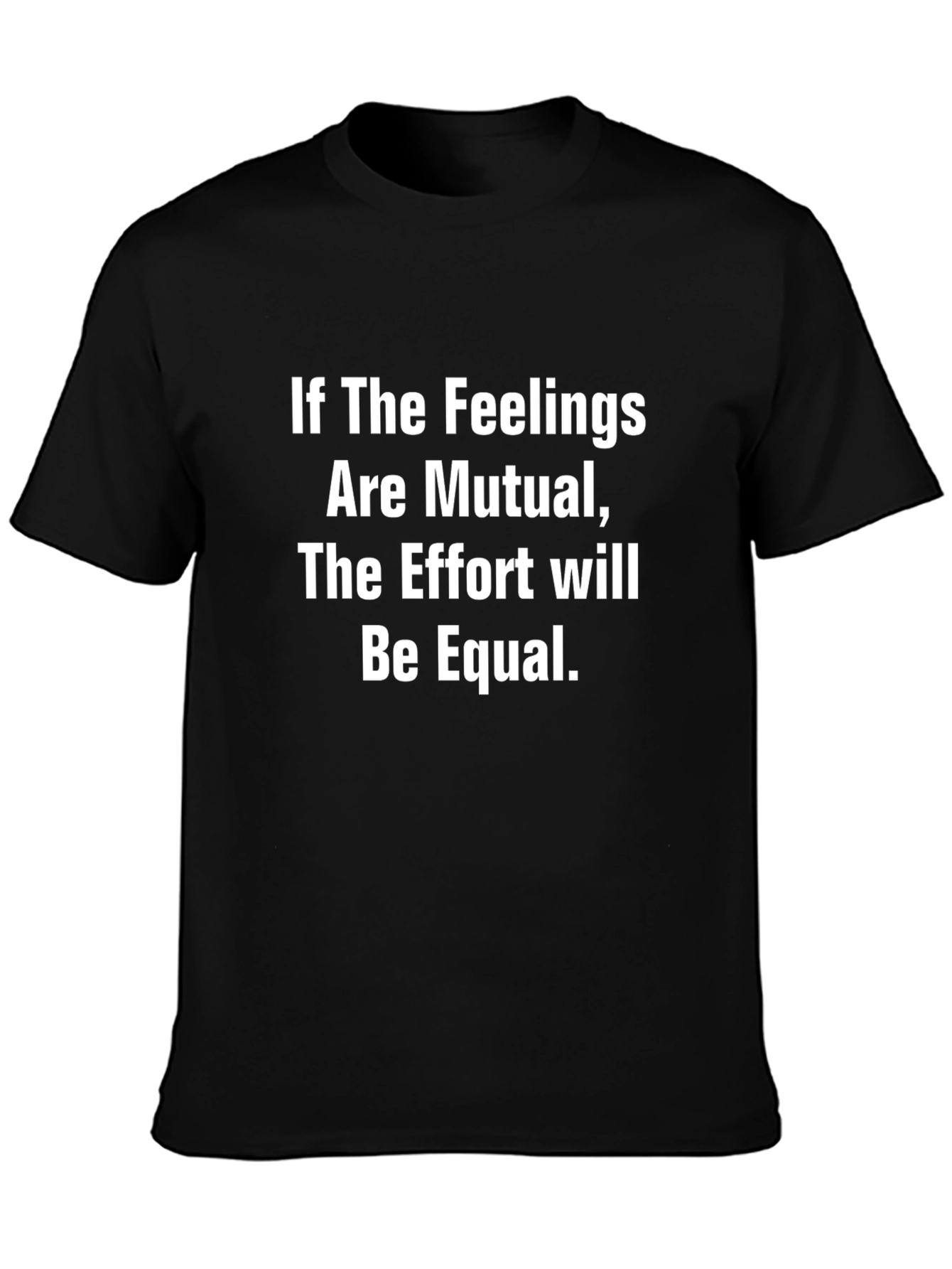 Mutual Feelings Equal Effort Black Graphic Tee
