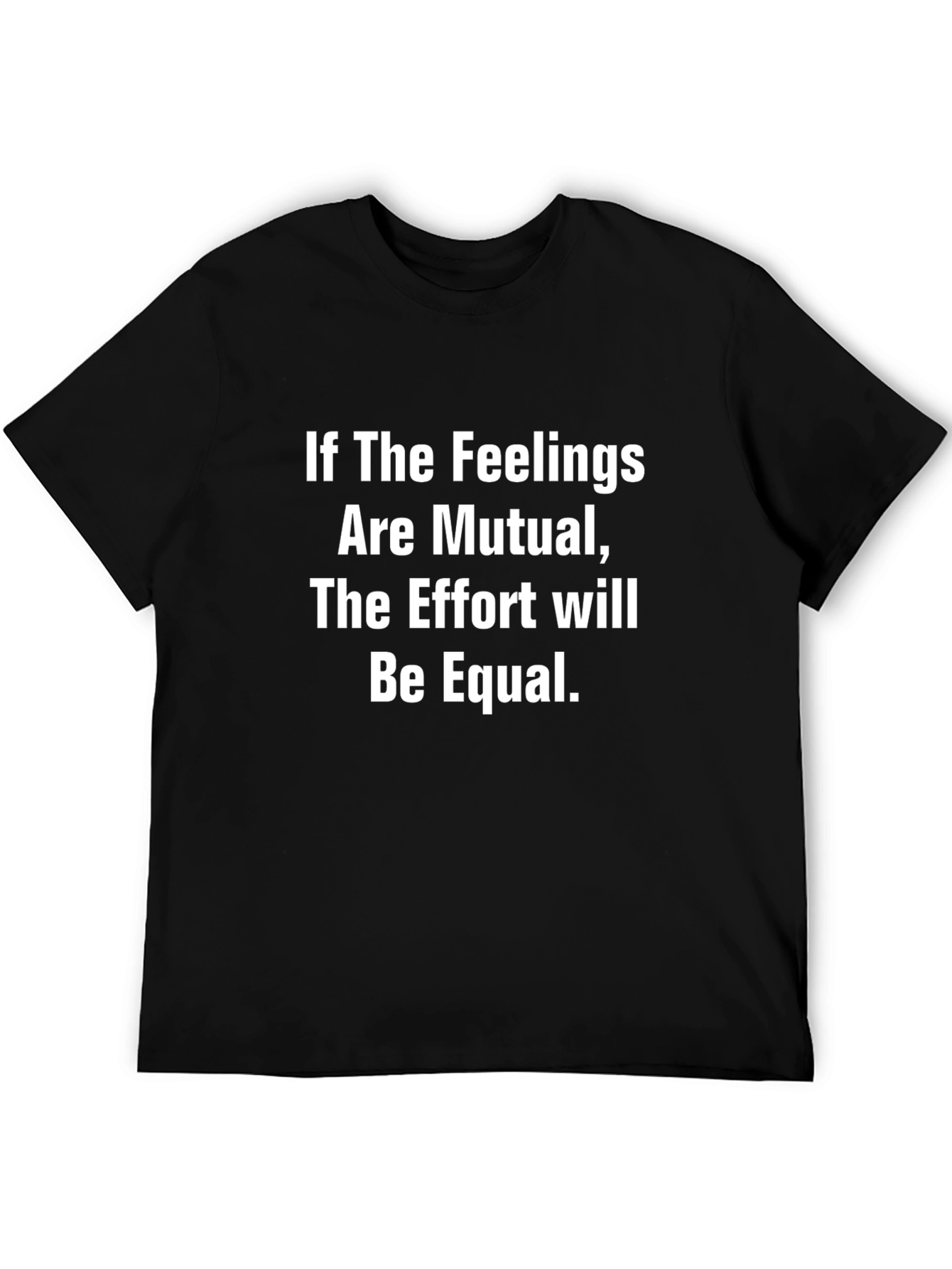 Mutual Feelings Equal Effort Black Graphic Tee