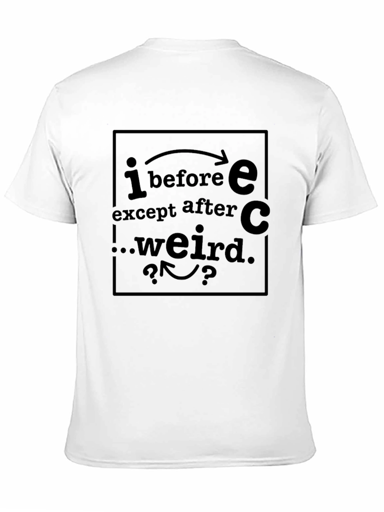 I Before E Except After C Funny T-Shirt