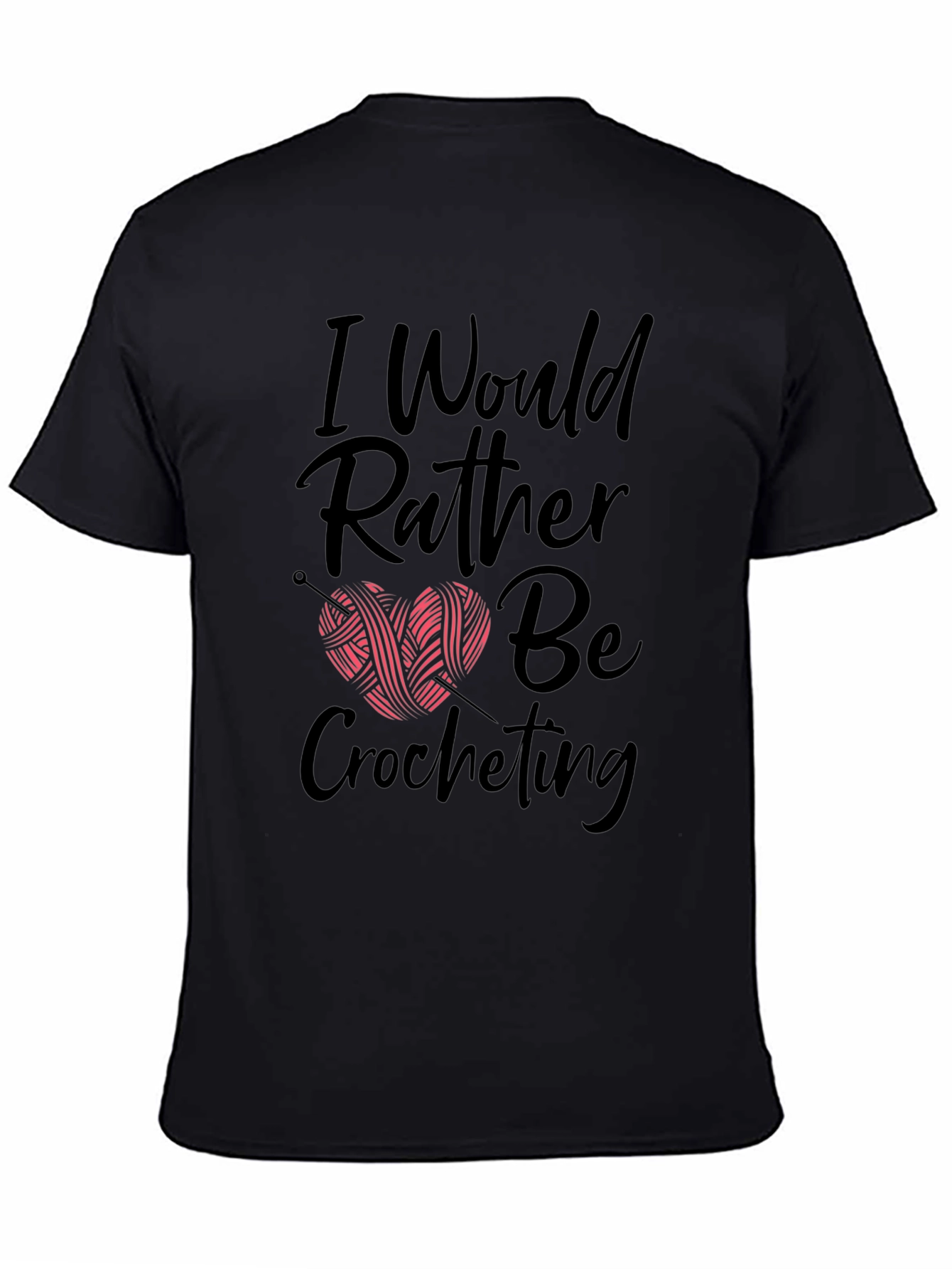 Crochet Lovers T-Shirt - I Would Rather Be Crocheting