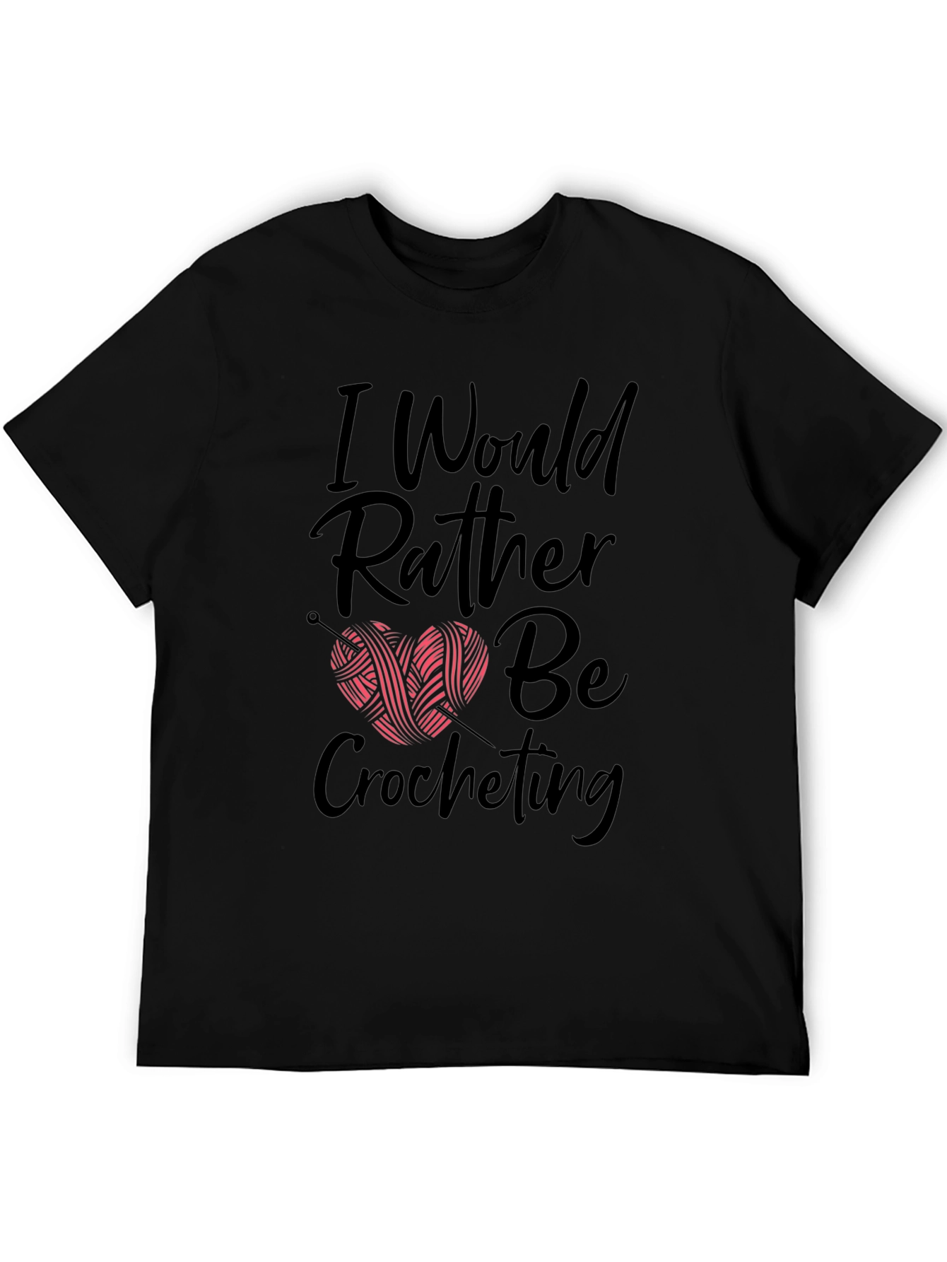 Crochet Lovers T-Shirt - I Would Rather Be Crocheting