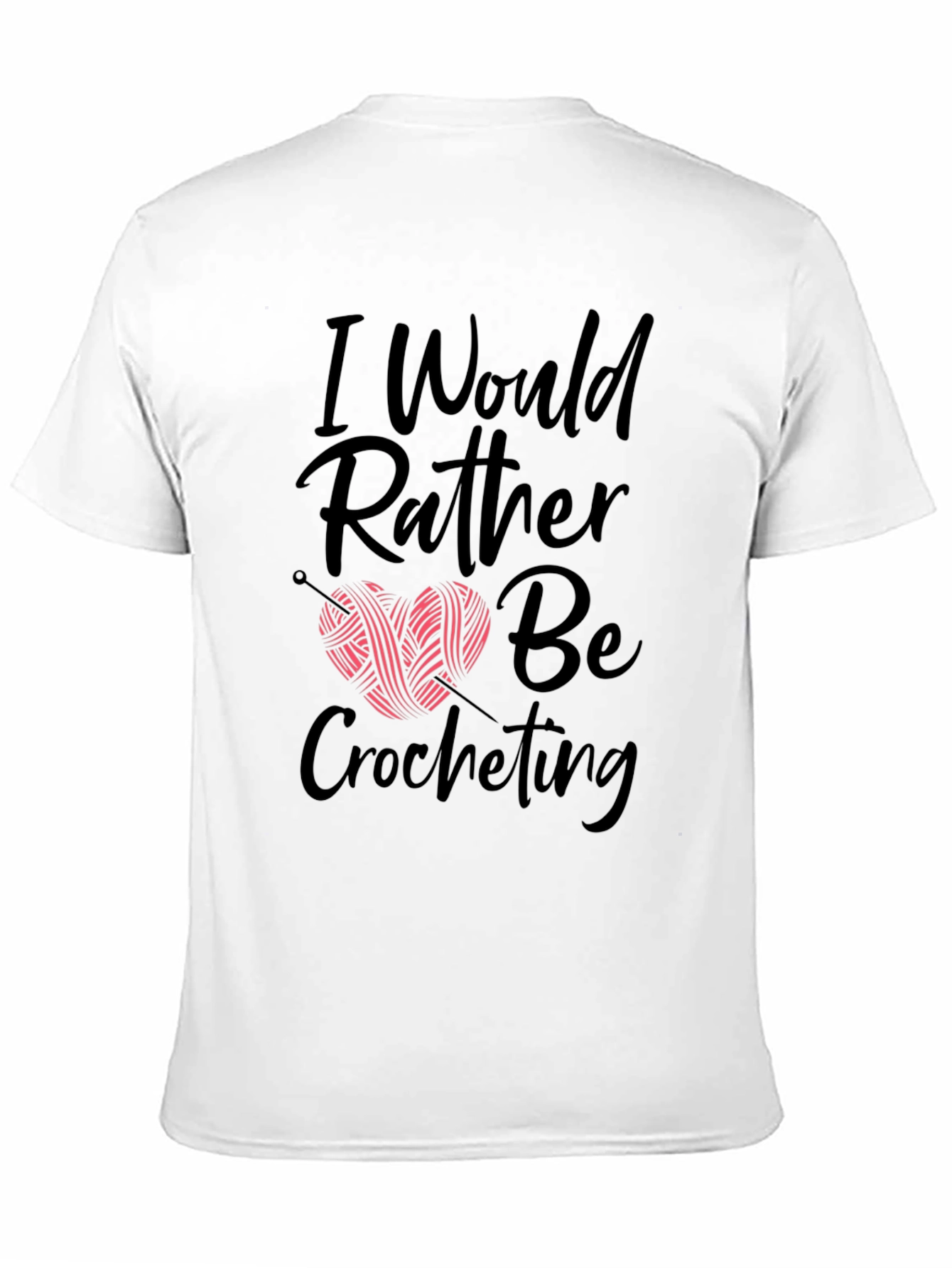 Crochet Lovers T-Shirt - I Would Rather Be Crocheting