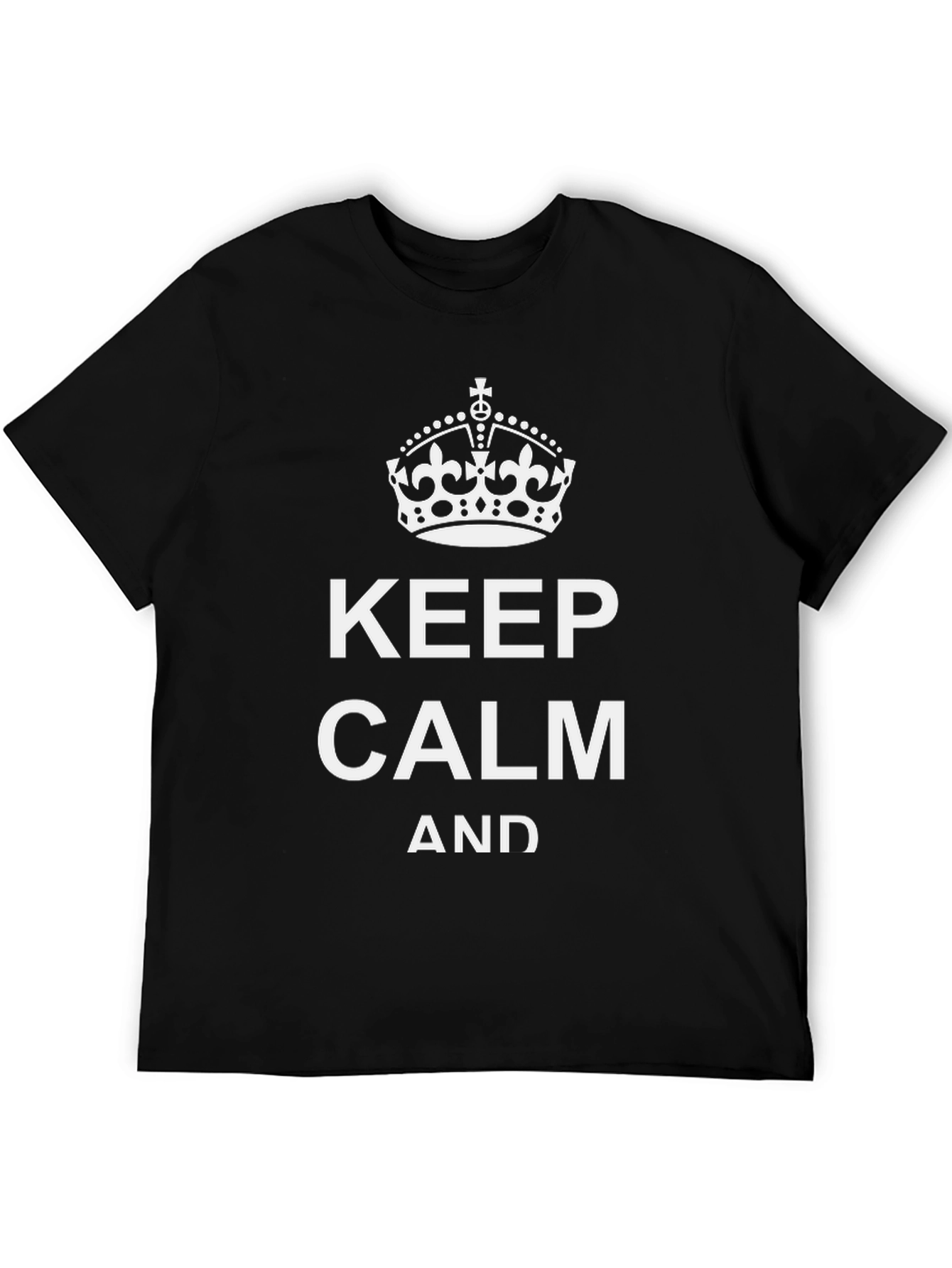 Keep Calm T-Shirt - Classic Slogan Tee