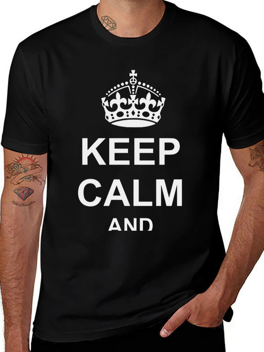 Keep Calm T-Shirt - Classic Slogan Tee