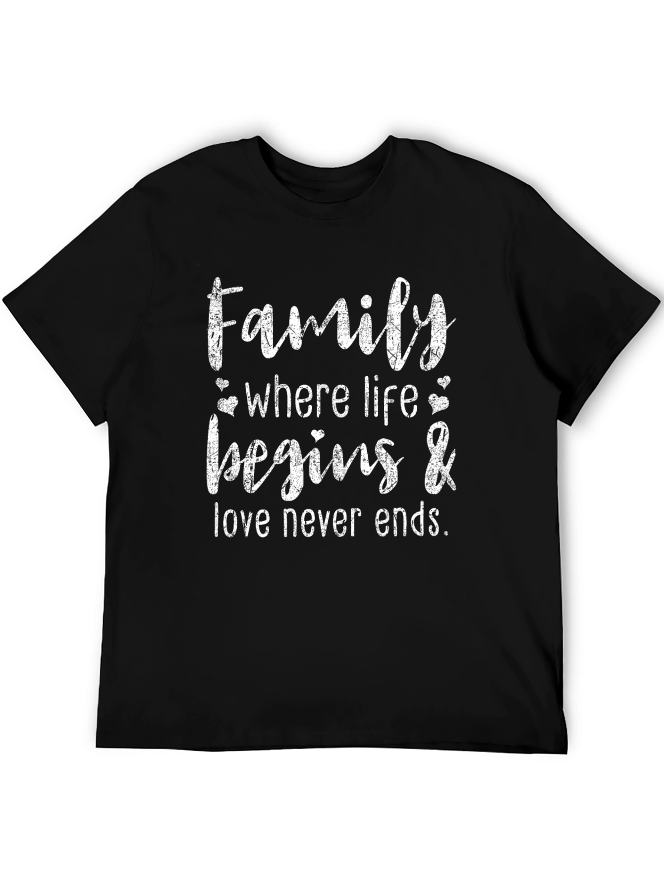 Family Where Life Begins & Love Never Ends T-Shirt