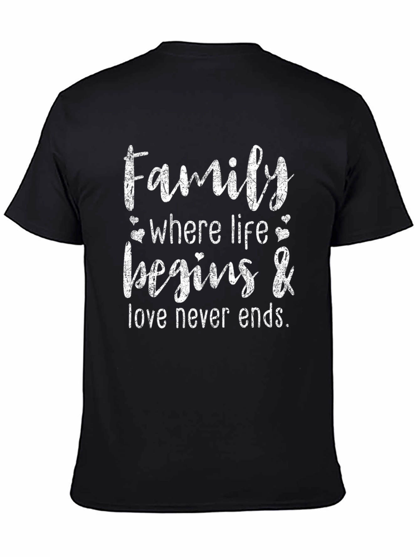 Family Where Life Begins & Love Never Ends T-Shirt