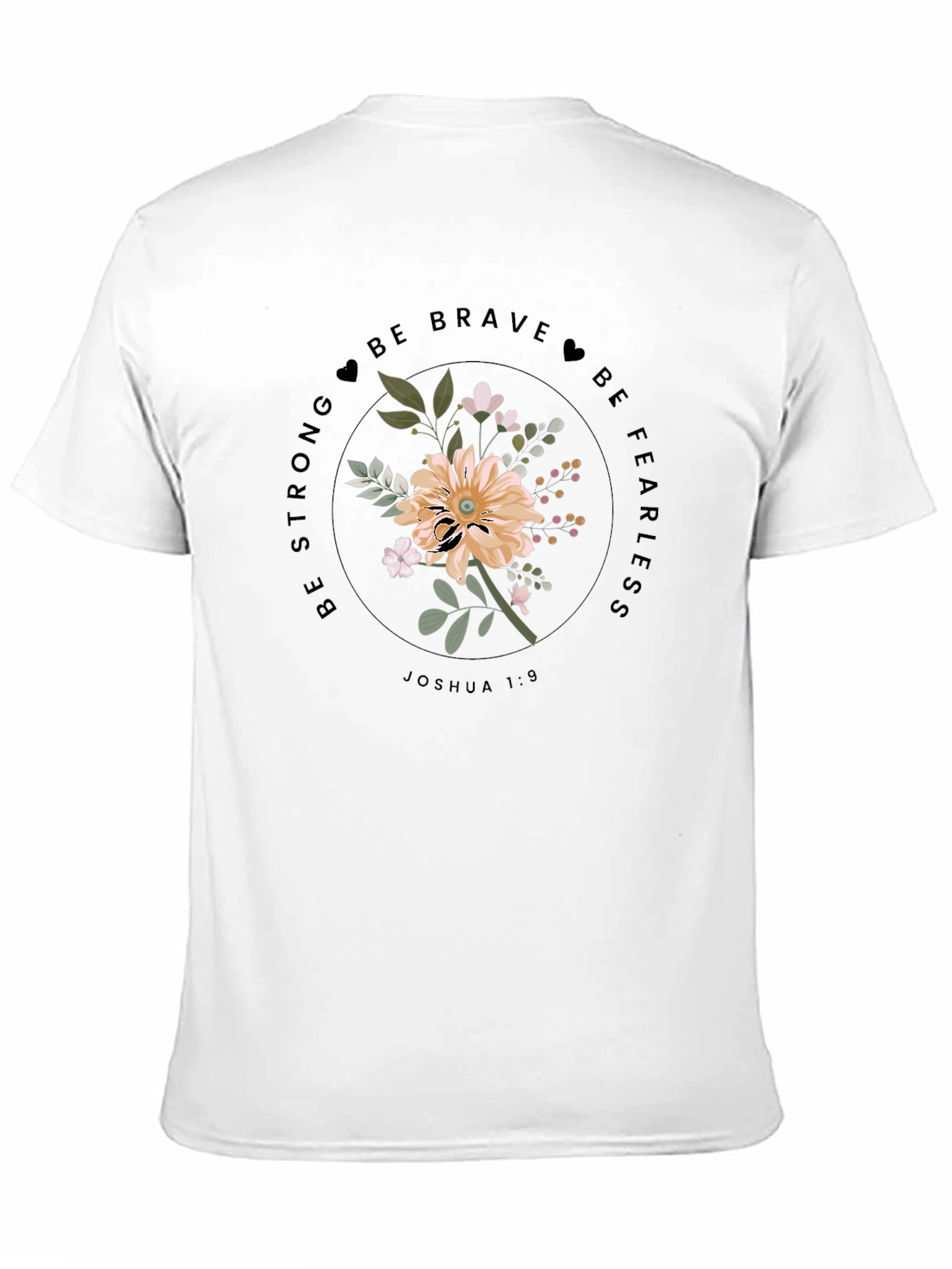 Floral Graphic Tee - Be Strong & Fearless