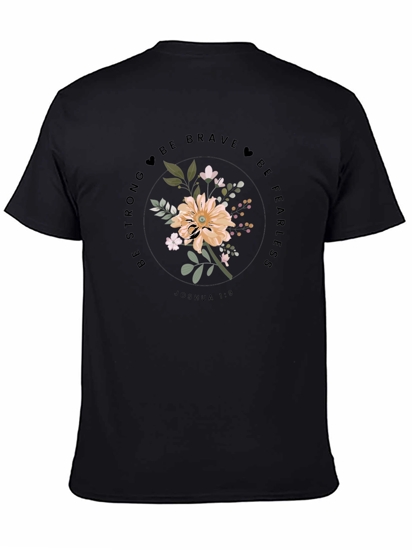 Floral Graphic Tee - Be Strong & Fearless